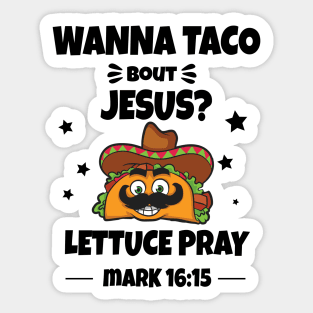 Wanna Taco bout Jesus Sticker